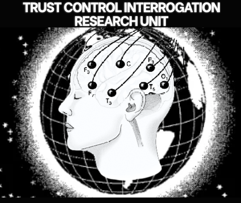 A 1950s military research style black and white illustration featuring a globe and bald head superimposed over it. Head is fitted with electrodes. Text at top reads in all caps "Trust Control Interrogation Research Unit"